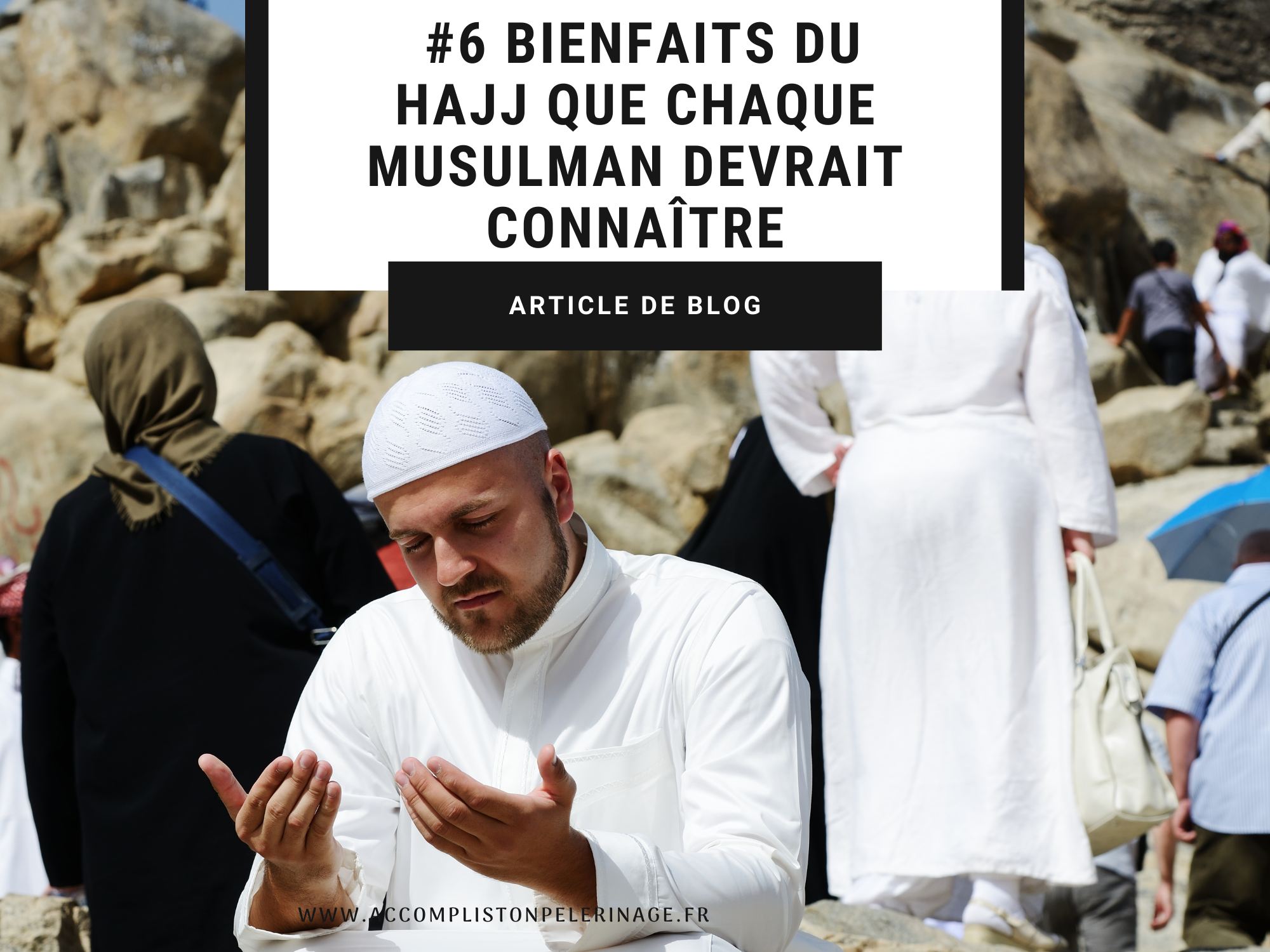 6 Bienfaits du Hajj que chaque musulman devrait connaître