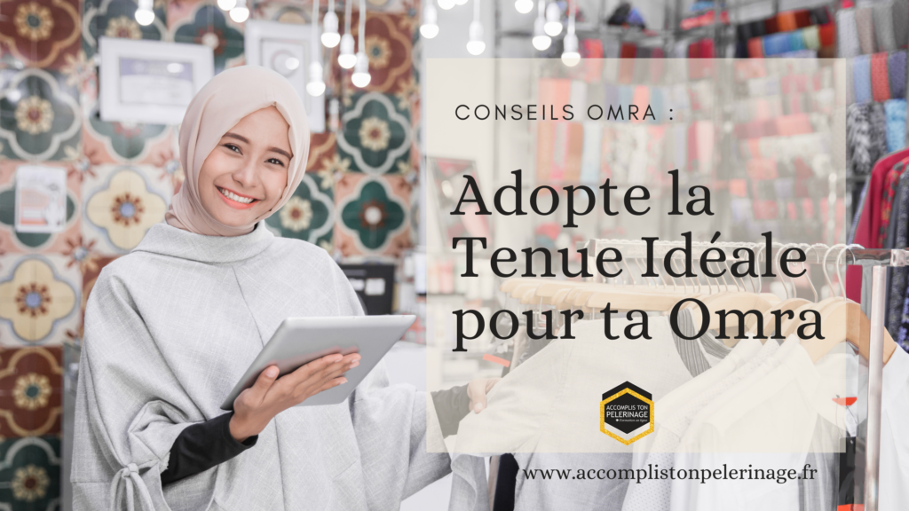 Comment S'habiller Pour La Omra Femme Conseil Omra : Adopte la tenue idéale pour ta Omra - Accomplis ton