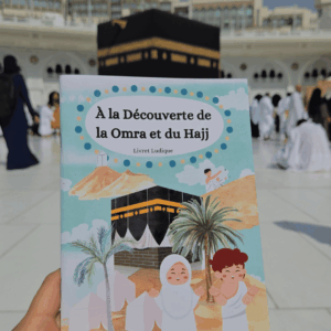 A la découverte de la Omra et du Hajj